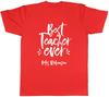 Personalised Best Teacher Ever Unisexs Unisex TShirt Tee