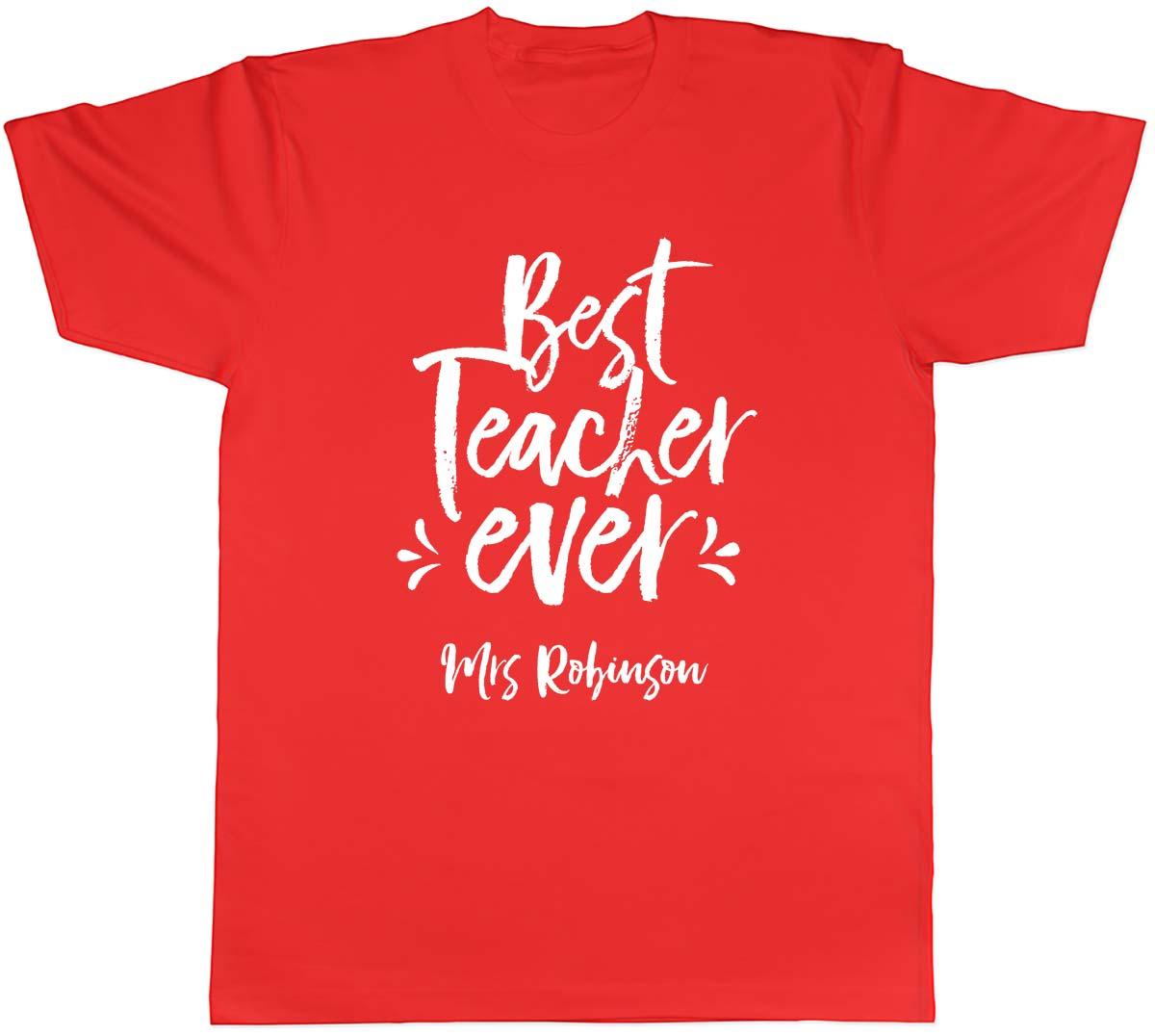Personalised Best Teacher Ever Unisexs Unisex TShirt Tee S