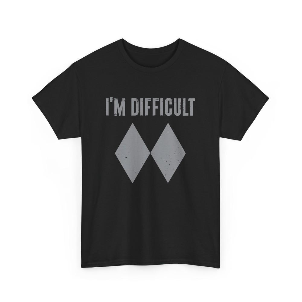 

I‘m Difficult Double Black Diamonds Ski Snowboard Lovers Women Men Shirt M
