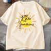 You Are My Sunshine Tshirt Unisex Short Sleeve Tshirts Funny Printed Tees Unisex Streetwear Clothes Vintage Y2k Clothes Tops