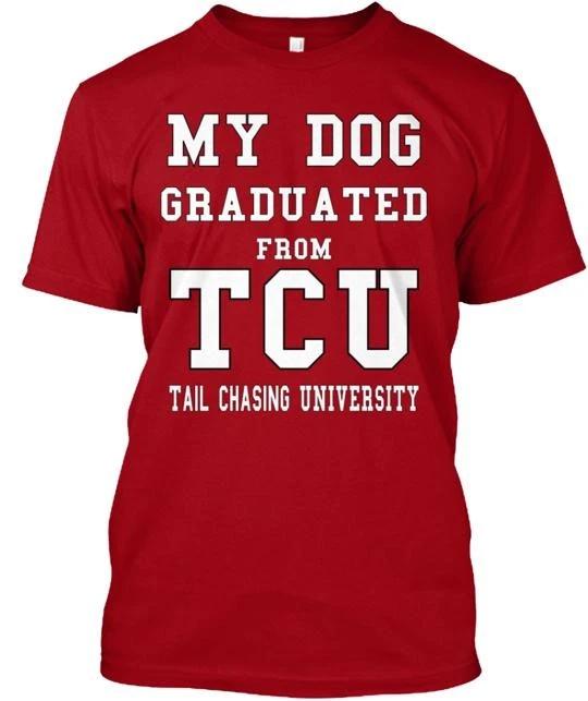 

My Dog Graduated Tcu 16 Colors TTshirt Made in the USA Size S to 5XL XL