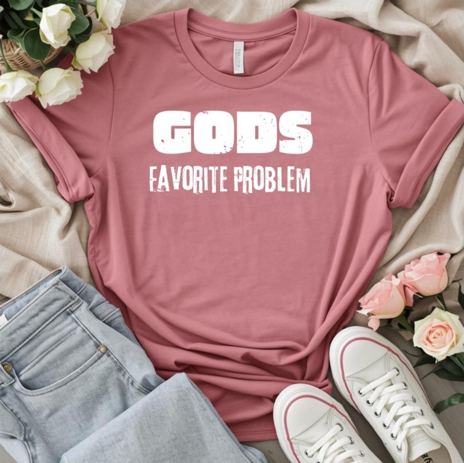 Gods Favorite Problem Shirt, Funny Christian Tee, Sarcastic Faith Shirt, Religious Humor Tshirt, Christian Graphic Tee L