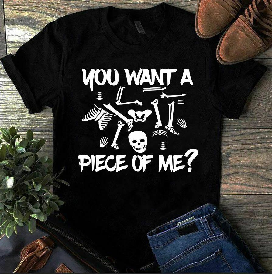 Men s and Women s T-shirts You Want a Piece of Me Funny Skeleton Gift L