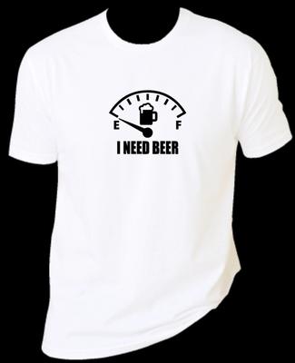 I Need Beer Unisex T-Shirt 100% Cotton Premium Tee S,M,L,XL,XXL Party Drink