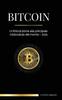 The Bitcoin : Un'introduzione Alla Principale Criptovaluta Del Mondo - 2022 Book
