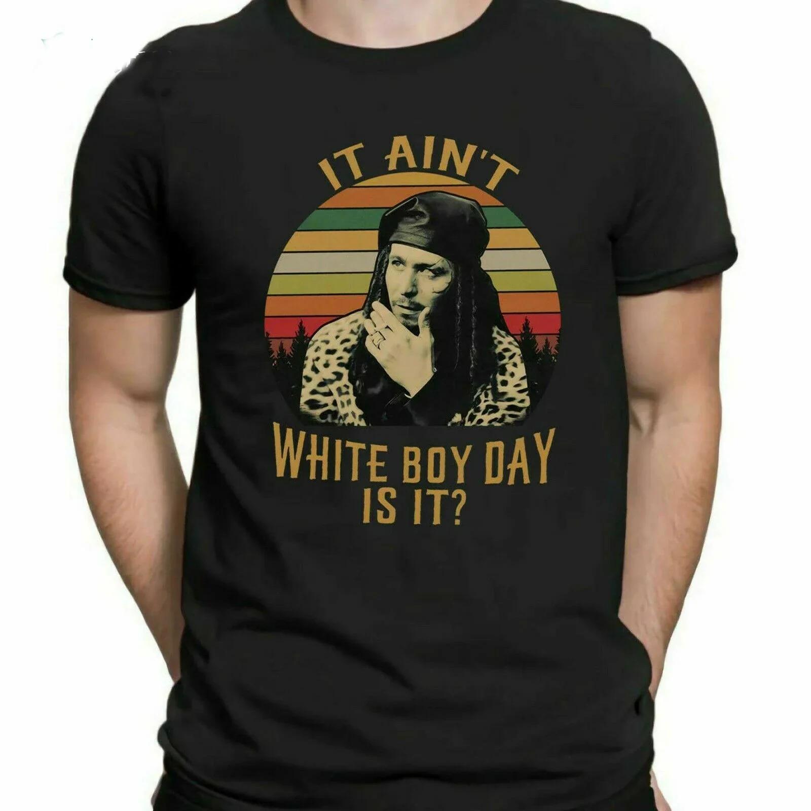 It Aint White Boy Day Is It Retro Spivey True Romance Movie TShirt Summer Cotton ONeck Short Sleeve Mens T Shirt New S3XL S