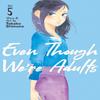 Even Though Were Adults Vol. 5 by Takako Shimura Paperback Book 9781638583196