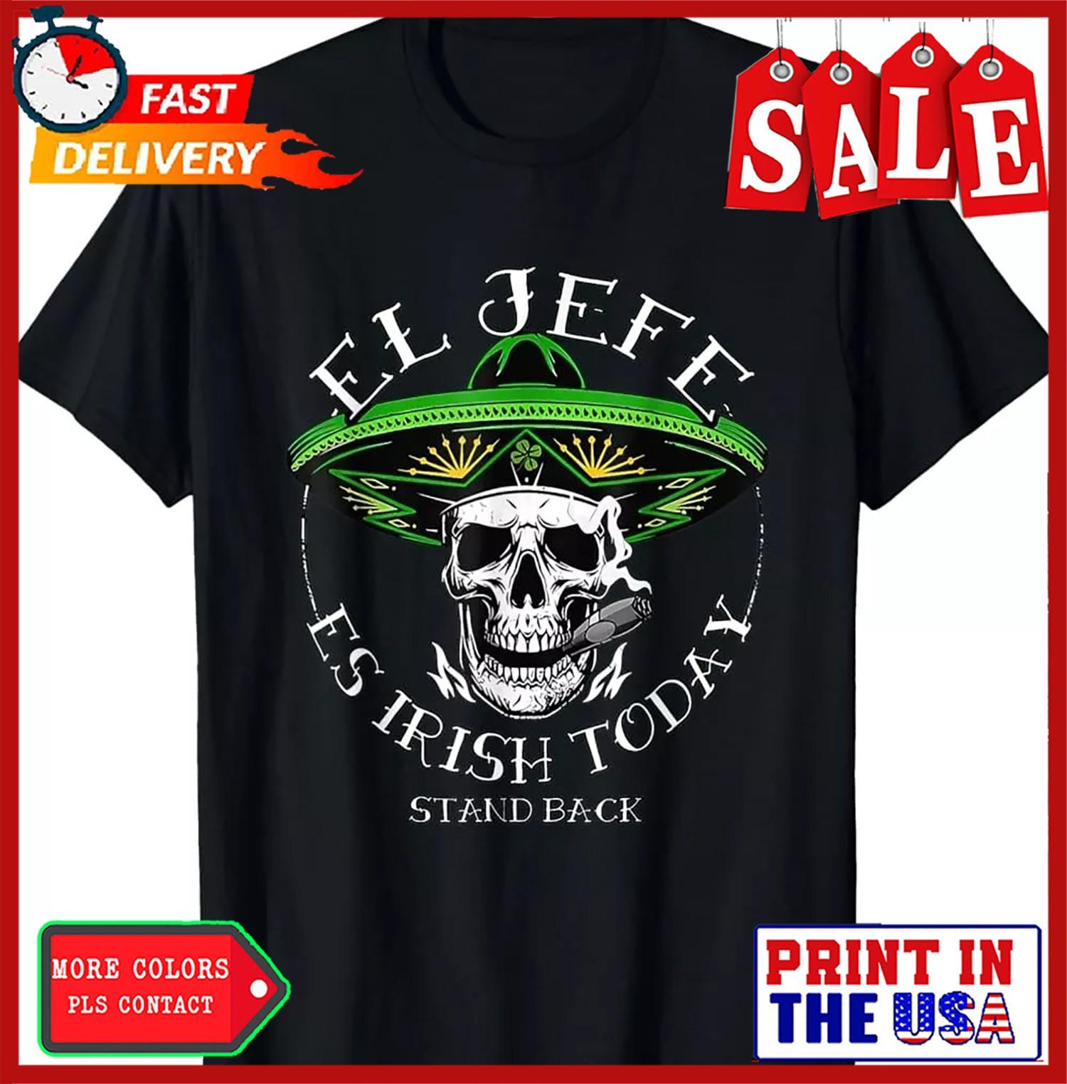 El Jefe Is Irish Today St. Patrick s Day Skull Mexican T-Shirt, Unisex Tee S разноцветный