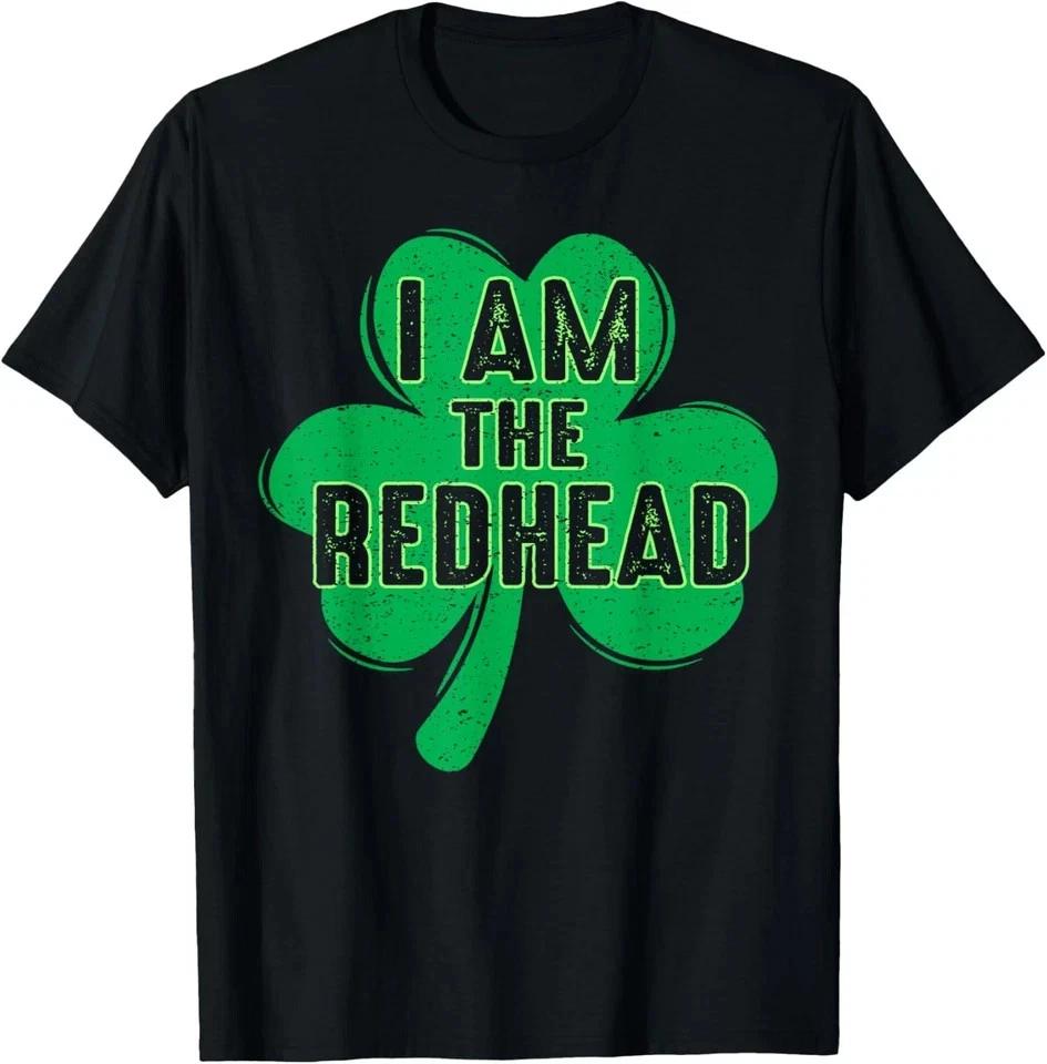 I Am The Redhead Dibs on The Redhead St Patricks Day Unisex T-Shirt XXXL