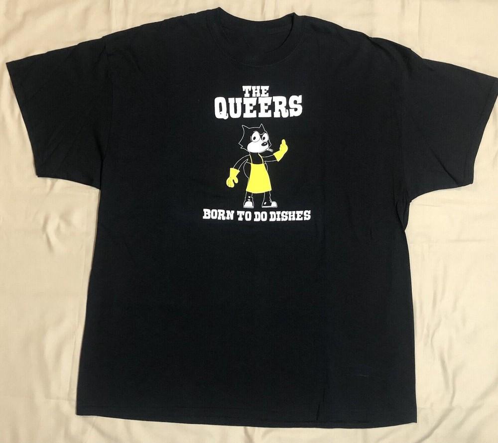 

The Queers Born To Do Dishes Cotton Unisex All Size T-Shirt BT268 Unisex T-Shirt XXXXL