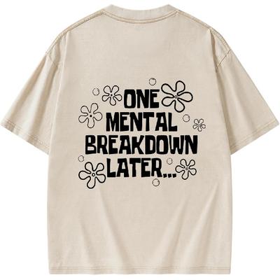 ONE Mental Breakdown Later Funny Workout T-Shirt - Casual Fitness Tee for Gym Running Exercise