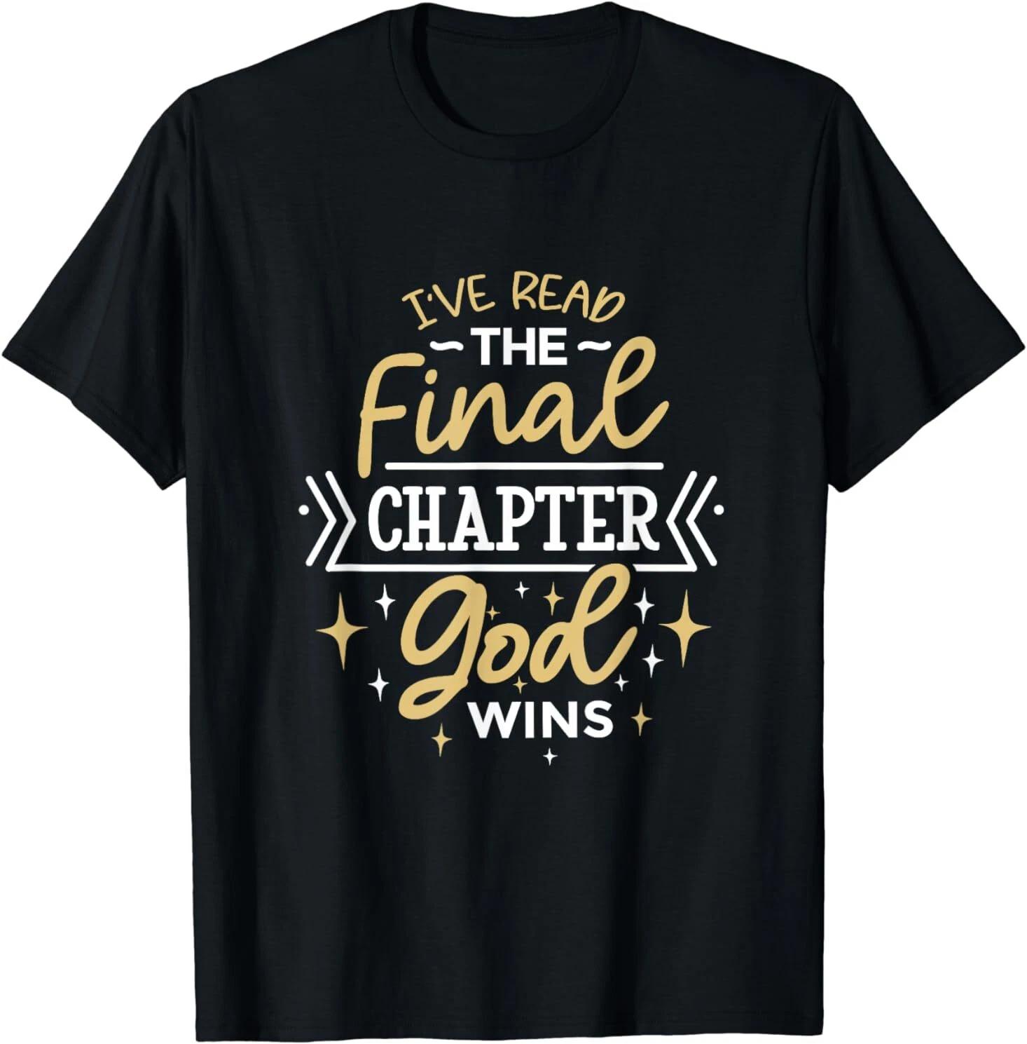 Funny Bible Quote I ve Read The Final Chapter God Wins T-Shirt S-3XL XL