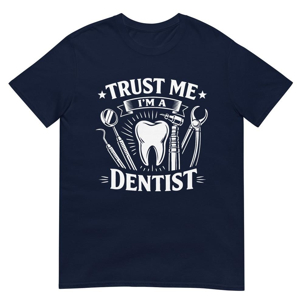 Dentist Trust Me Im A Dentist TShirt S