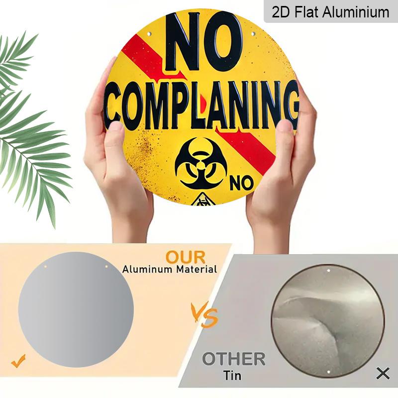 2D Flat 1pc, 8x8 in, "NO COMPLAINING" Round Aluminum Metal Sign -Themed Wall Decor with Text/Logo Suitable for Indoor & Outdoor Decoration - Birthday