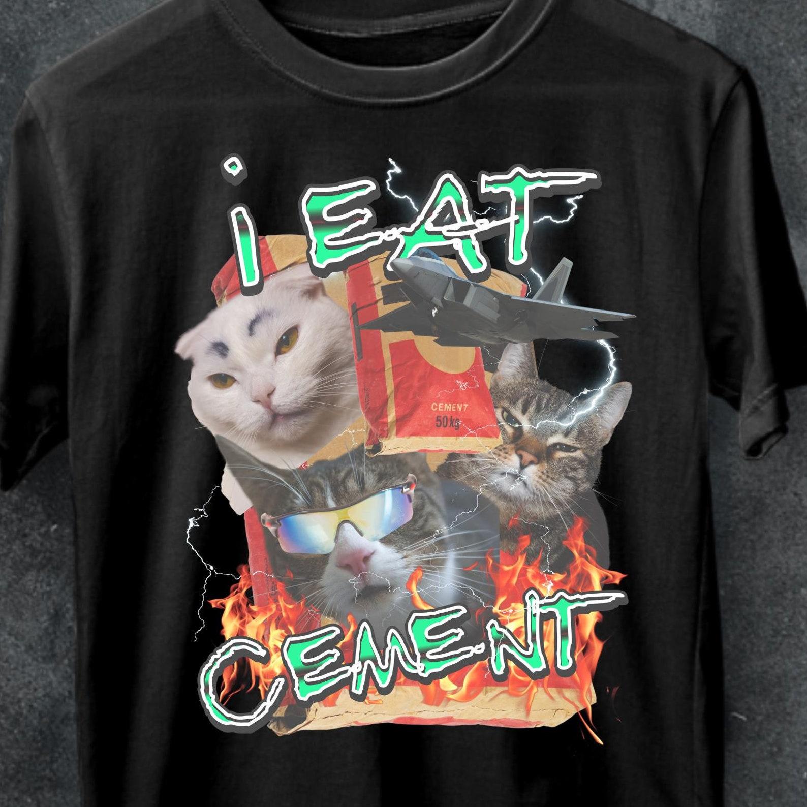 I Eat Cement Cat Meme Graphic T-Shirt XL