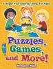 The Puzzles, Games, and More! A Super Fun Activity Book for Kids Book