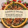 The Flavours of England: Vegetarian Book