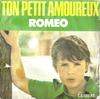 7inch Record ROMEO  Ton Petit Amoureux 49050 Disques Carrere 1973 France Pop Used