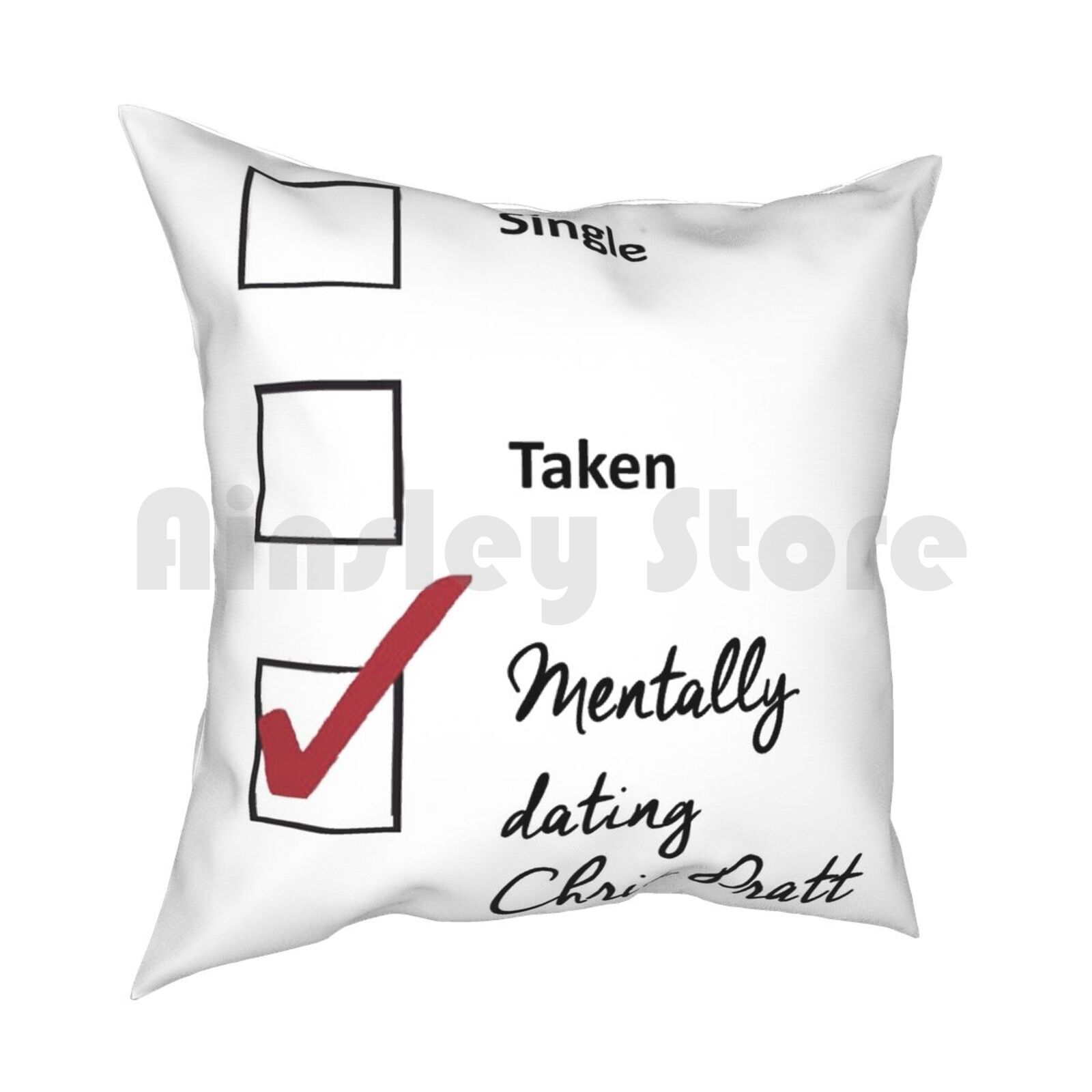 Chris PrattSingle  Taken  Mentally Dating Pillow Case Printed Home Soft Throw Pillow Single Taken Mentally Dating 30x30cm 12x12in