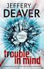 Trouble In Mind by Jeffery Deaver Paperback Book 9781444704549