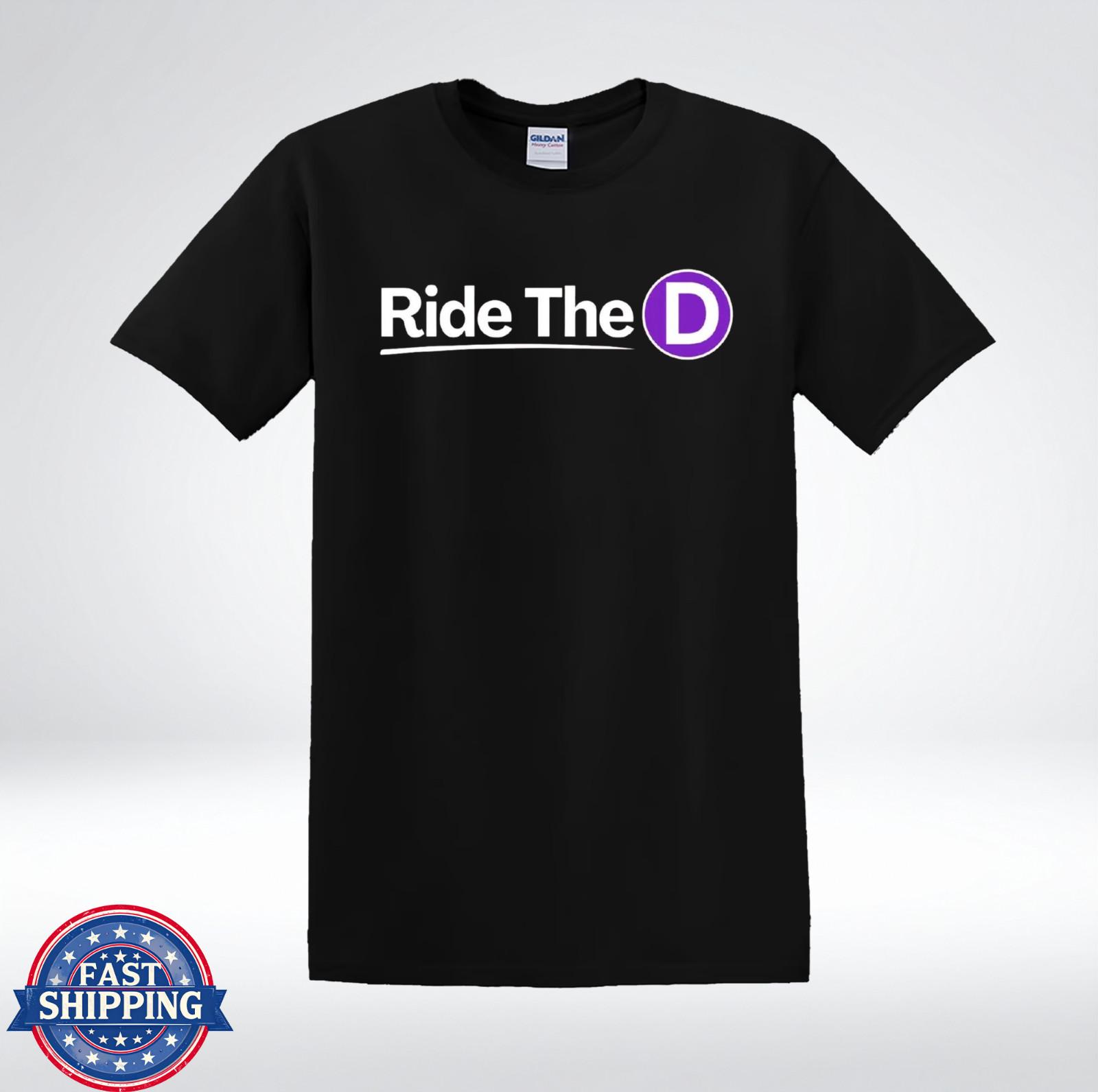 Ride The D Shirt Funny Transit Subway Style Urban Joke T-Shirt XXXXL