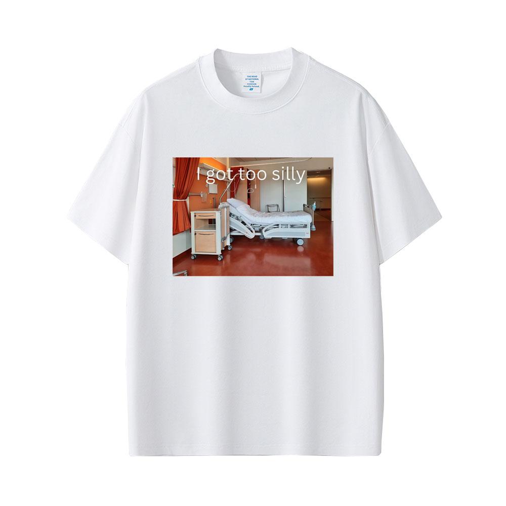 I Got Too Silly Funny Meme T-shirt Unisex Women Casual Cotton Vintage Short Sleeve Tees Fashion Oversized T Shirt Streetwear Unisex