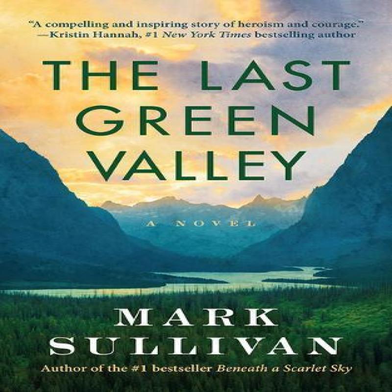 The Last Green Valley by Mark Sullivan Hardback Book 9781503958760