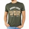 Everyday For Man Summer T Shirt Good Luck Silencing My Wife Short Sleeve Cotton Crew Neck Teenagers Tees Teeshirt For Man