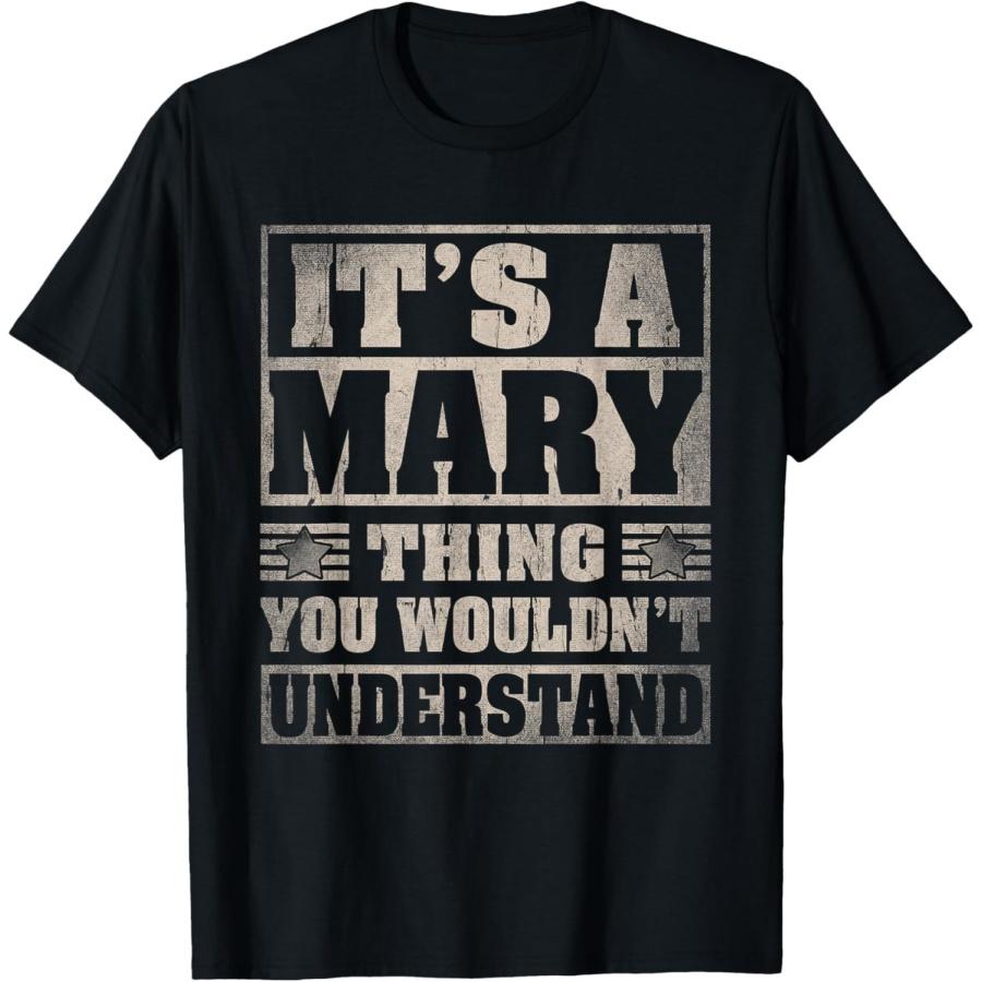Mary First Name Shirt It s A Mary Thing T-Shirt S