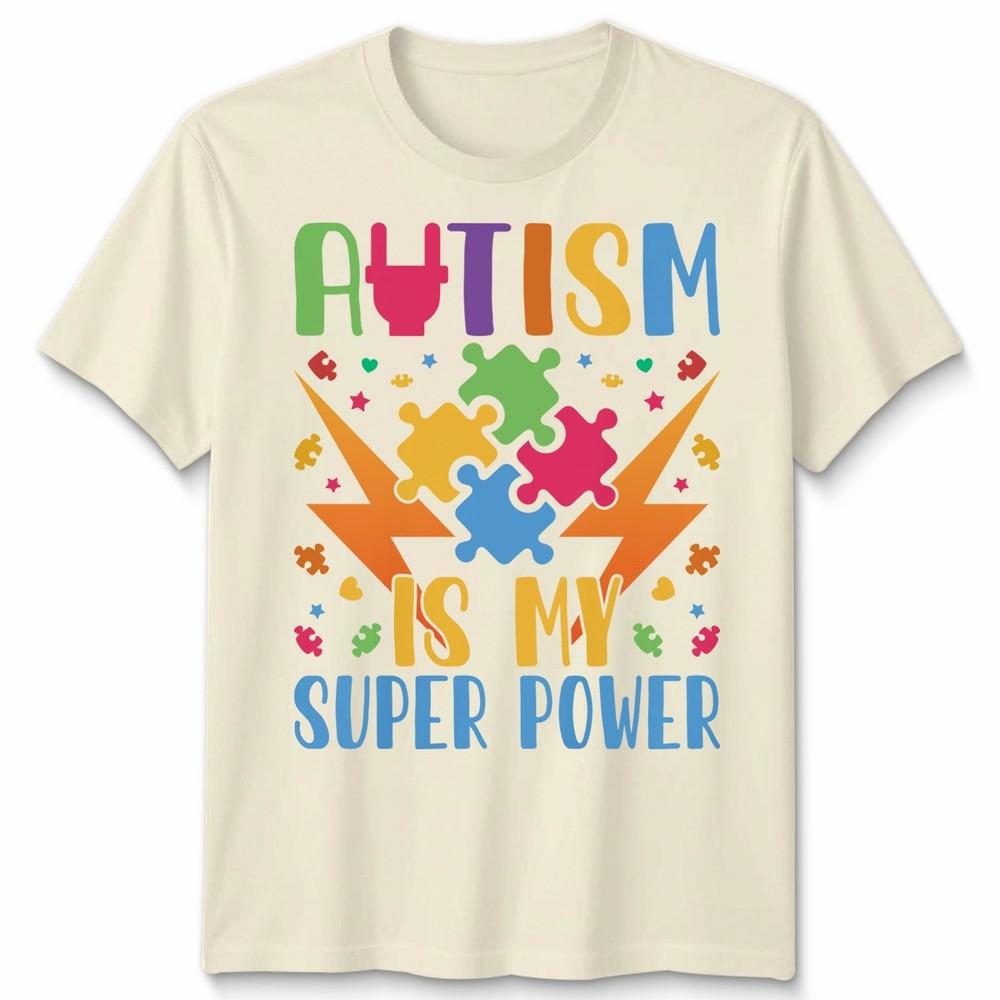 Autism Awareness Tshirt Autism Is My Super Power Unisex Tshirt