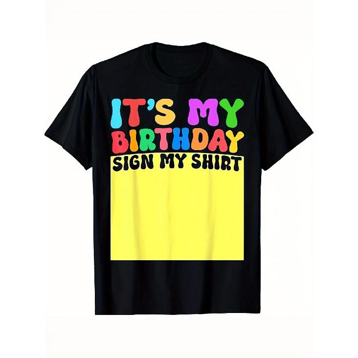 Men s  It s My Birthday  Sign My Shirt Graphic Tee - Black Cotton Crew Neck T-Shirt with Colorful Birthday Print & Signature Panel, Funny Gift for S чёрный