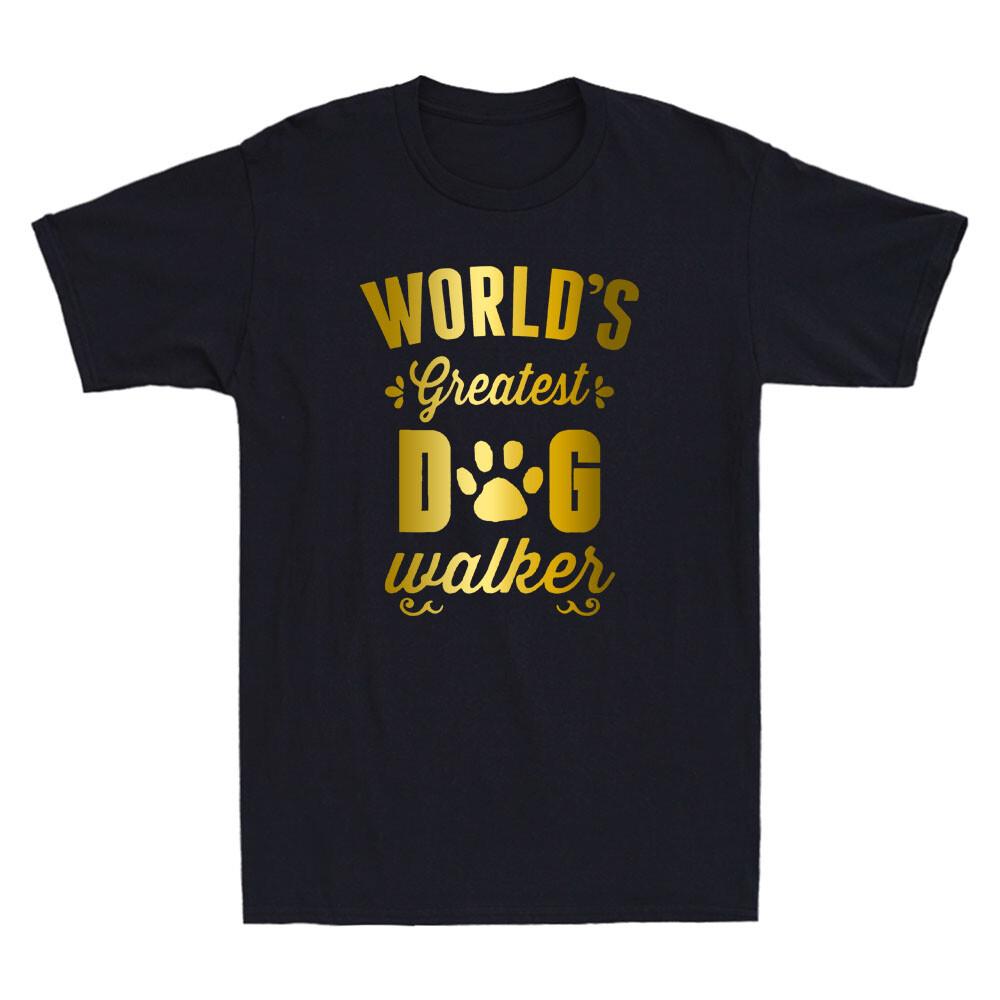 World Greatest Dog Walker Funny Pet Sitter Quote Saying Novelty Men T-shirt