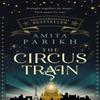 The Circus Train by Amita Parikh Hardback Book 9780349994130