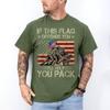 If This Flag Offends You I'll Help You Pack American Flag Patriot Unisex T-Shirt