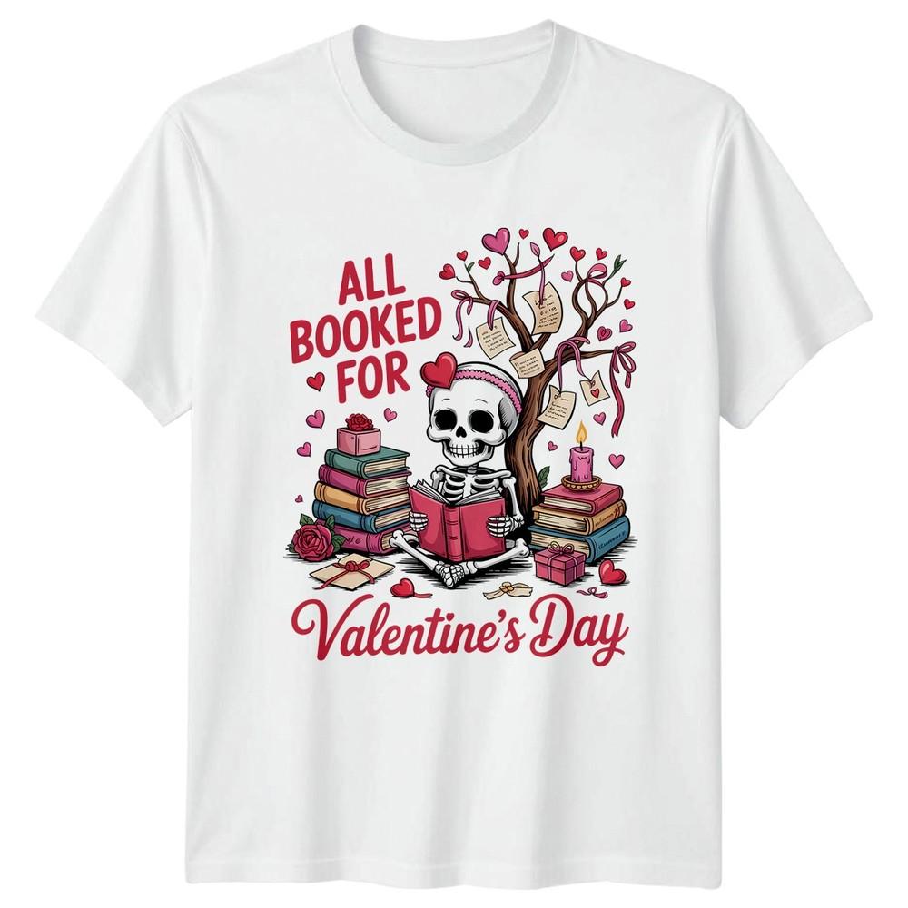 All Booked For Valentines Day TShirt Skeleton Book Lover S