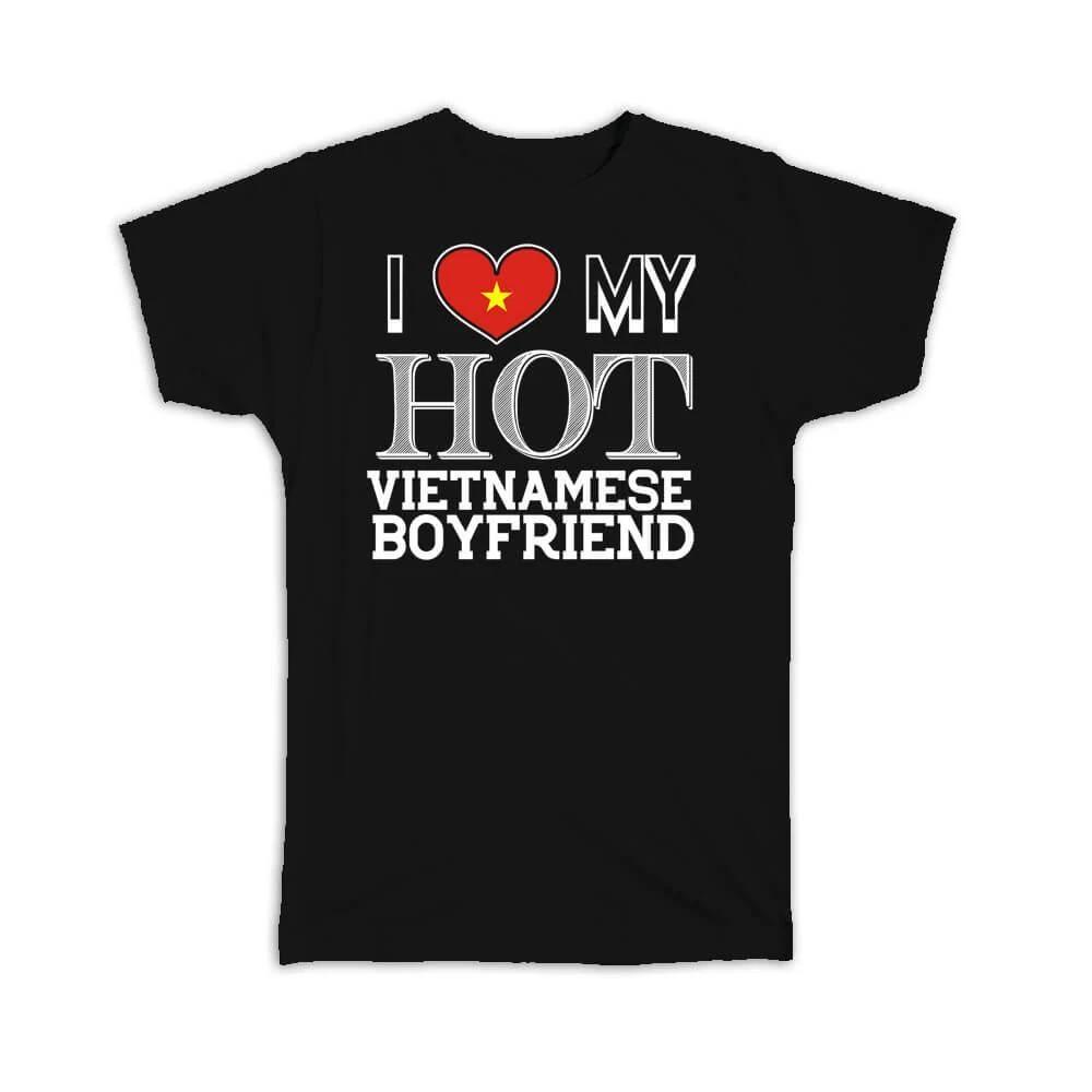 Gift T-Shirt : I Love My Hot Vietnamese Boyfriend Vietnam Flag Country XL