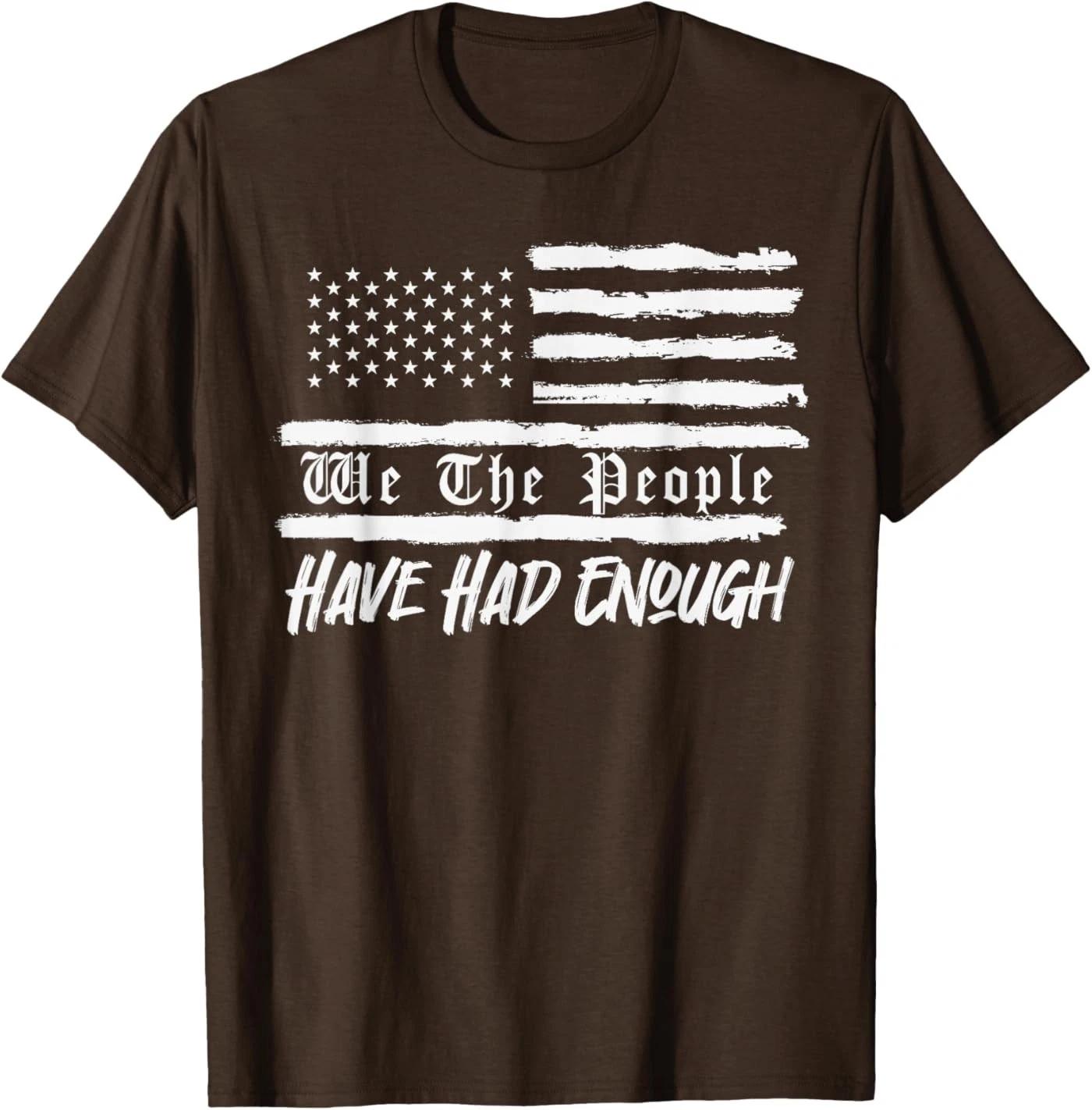 Us Flag We The People Have Had Enough T-Shirt M
