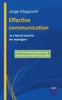 The Effective Communication As a Key To Success for Managers : The Art of Convincing and Winning Over Others To Achieve One's Goals. Book