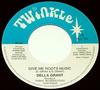7inch Record DELLA GRANT  Give Me Roots Music NG183 Twinkle Music 2001 UK Reggae Ska  Dub Used