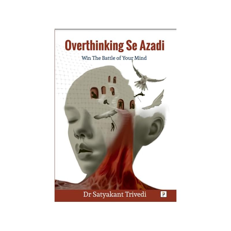 Overthinking Se Azadi (Freedom from Overthinking) : Win The Battle of Your Mind