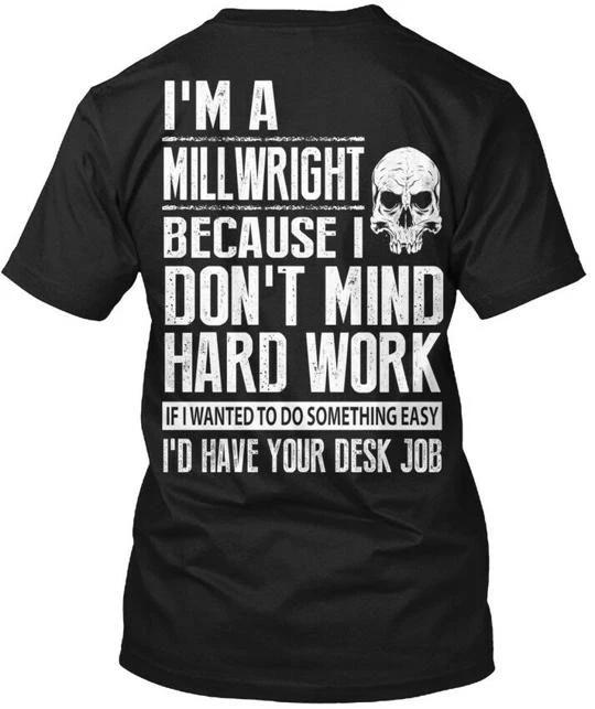 

Hard Working Millwright The Man Myth Legend Im A TTshirt Made in USA S to 5XL S