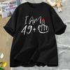 I Am 49+ Middle Finger T-shirt Ladies 50th Birthday Party T Shirt Funny O Neck Tees Women's Graphic T Shirts Woman Clothes
