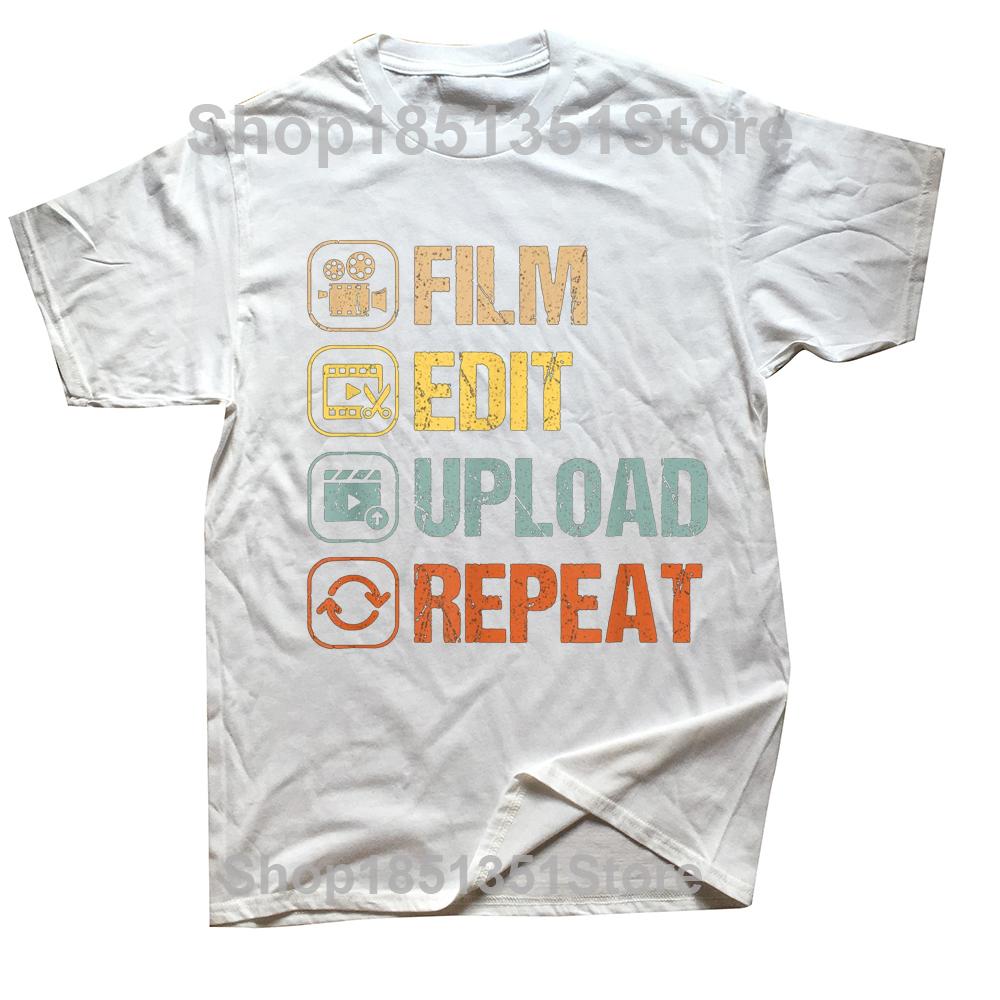 Film Edit Repeat Movie Maker Filmmaker T Shirts Graphic Cotton Streetwear Short Sleeve Birthday Gifts Summer Style Tshirt Unisex S