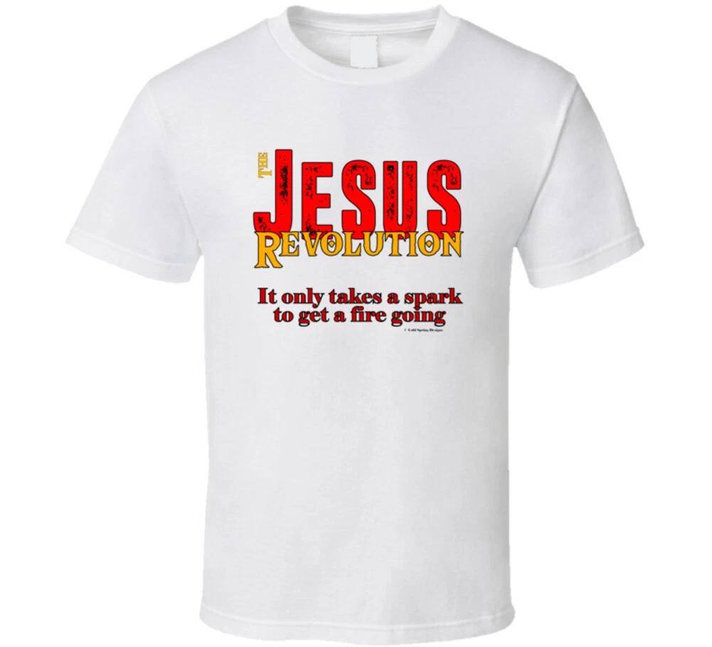 

The Jesus Revolution It Only Takes A Spark To Get A Fire Going Christian Gift T S