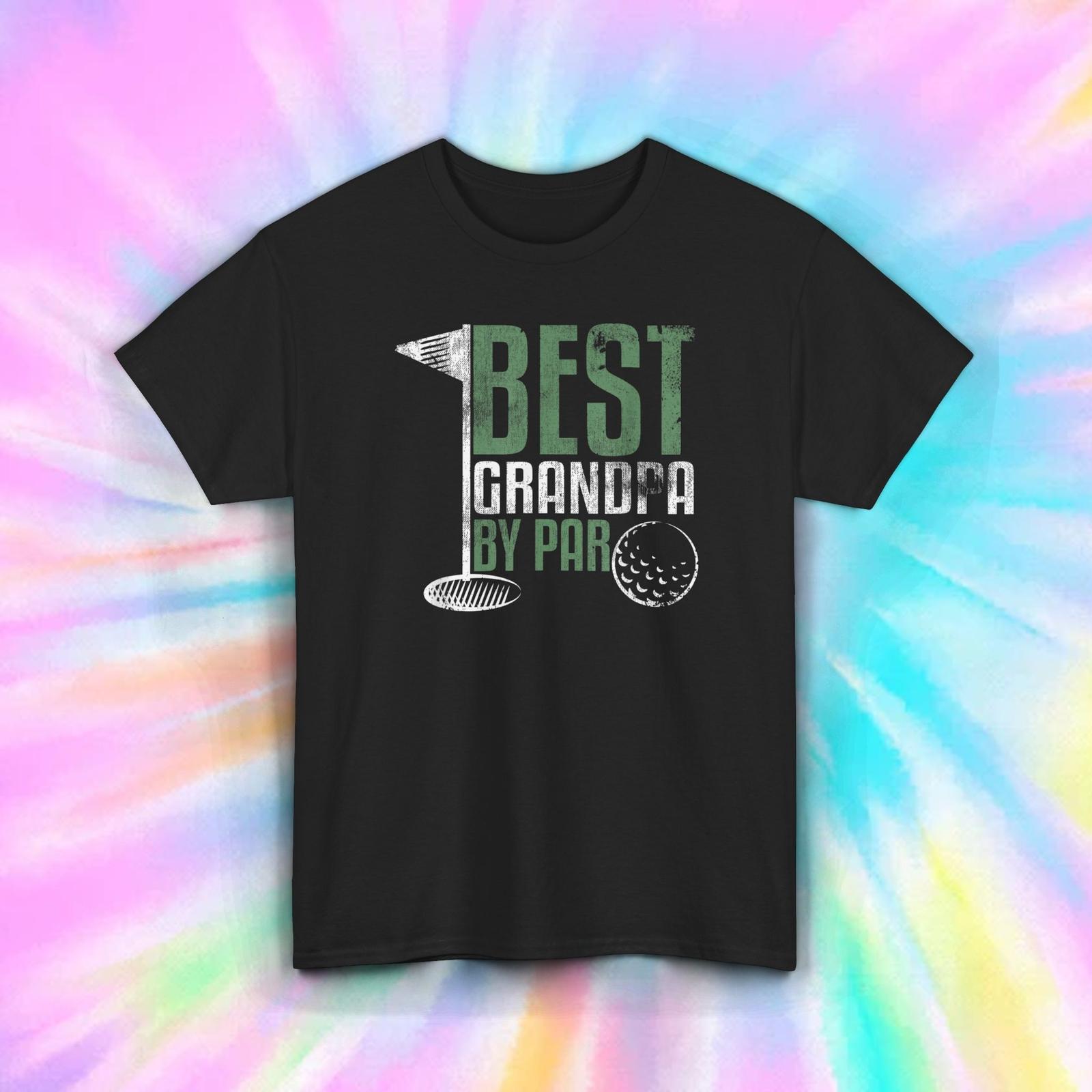 Best Grandpa by Par Golf T-Shirt Mens Womens Tees Top S-5XL Funny Father s Day Grandpa Gift Graphic M