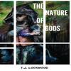 The Nature of Gods by T J Lockwood Paperback Book 9781999267247