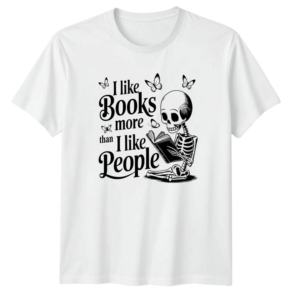 I Like Books More Than I TShirt Skeleton Reader Bookworm Humor S