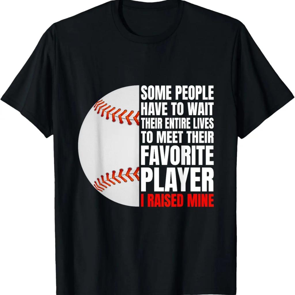 Some People Have To Wait Their Entire Lives I Raised Mine T-Shirt