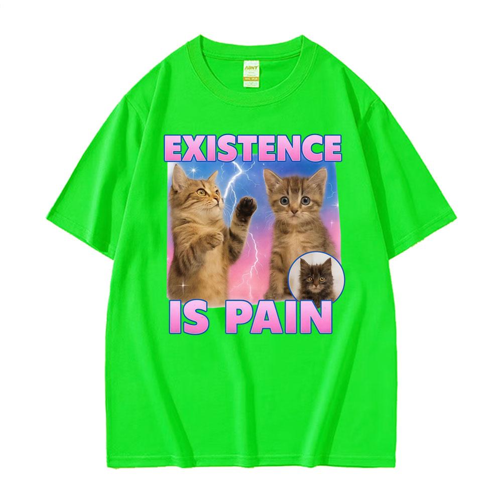 Existence Is Pain Funny Cute Cat Meme T-shirts Men Women Clothing Vintage Fashion Kawaii T Shirt Casual Summer Cotton T-shirt