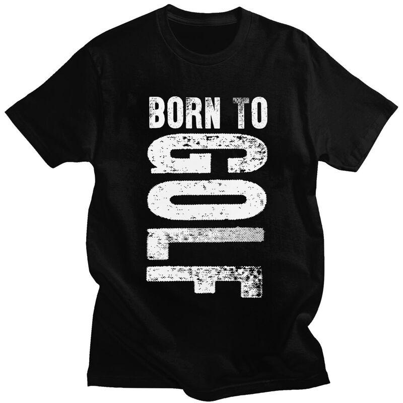 Custom Classic Born To Golf Golfing Sports T Shirt Men Short Sleeve Tshirt Streetwear Tee Tops Pure Cotton Slim Fit Tshirt